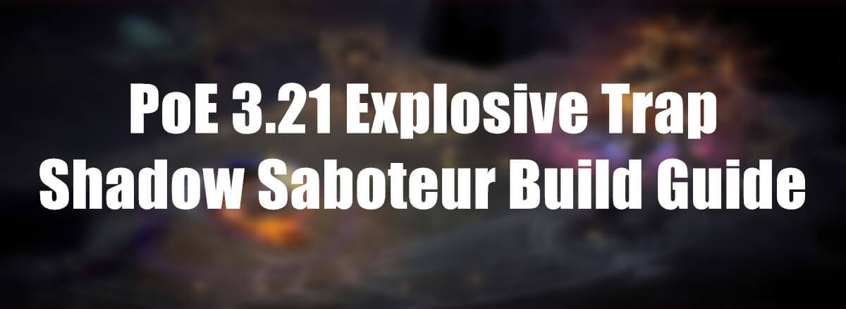 Explosive Trap Shadow Saboteur Build Guide pic